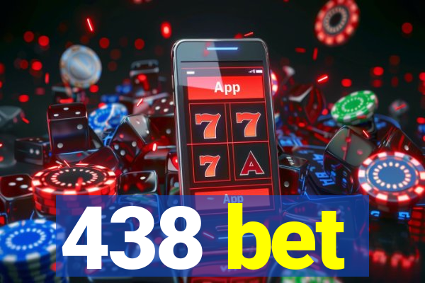 438 bet